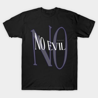 NO EVIL T-Shirt